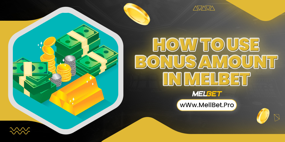 how to use bonus amount in melbet