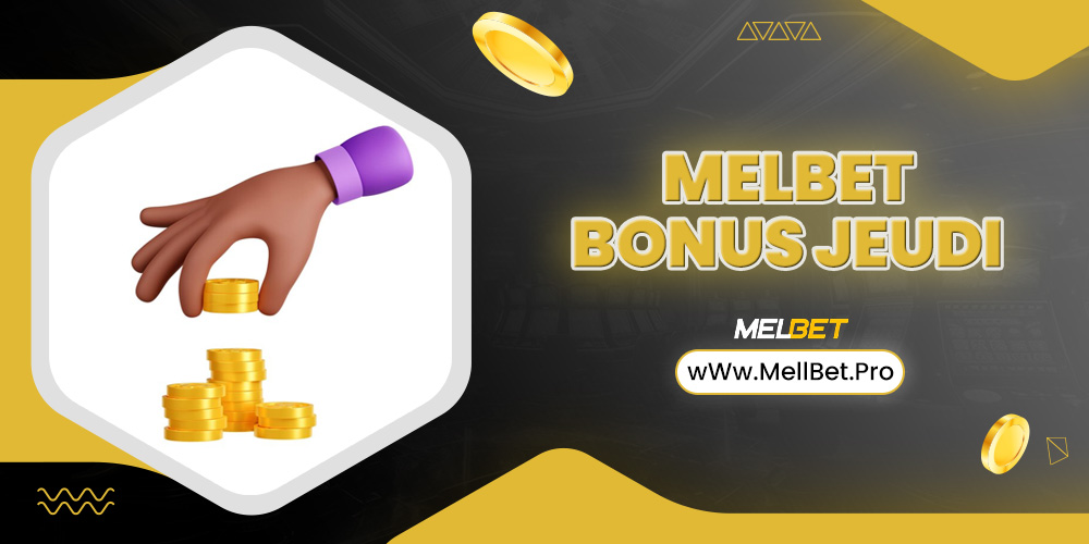 melbet bonus jeudi